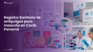 Imagen sobre el proceso de registro sanitario de antipulgas para mascota en Coclé, Panamá