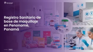 Imagen sobre el proceso de registro sanitario de base de maquillaje en Penonomé, Panamá
