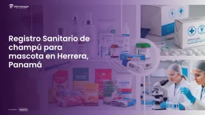 Imagen sobre el proceso de registro sanitario de champú para mascota en Herrera, Panamá