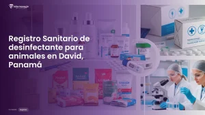 Imagen sobre el proceso de registro sanitario de desinfectante para animales en David, Panamá
