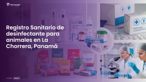 Imagen sobre el proceso de registro sanitario de desinfectante para animales en La Chorrera, Panamá