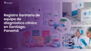 Imagen sobre el proceso de registro sanitario de equipo de diagnóstico clínico en Santiago, Panamá
