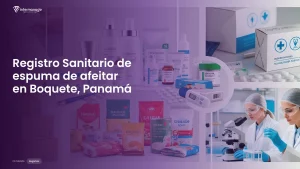 Imagen sobre el proceso de registro sanitario de espuma de afeitar en Boquete, Panamá