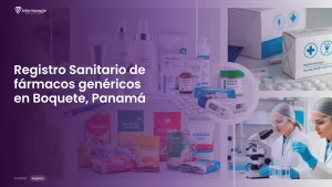 Imagen sobre el proceso de registro sanitario de fármacos genéricos en Boquete, Panamá