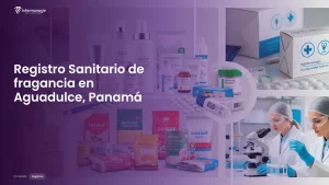 Imagen sobre el proceso de registro sanitario de fragancia en Aguadulce, Panamá