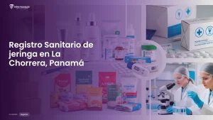 Imagen sobre el proceso de registro sanitario de jeringa en La Chorrera, Panamá