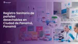 Imagen sobre el proceso de registro sanitario de pañales desechables en Ciudad de Panamá, Panamá