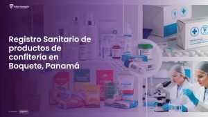 Imagen sobre el proceso de registro sanitario de productos de confitería en Boquete, Panamá