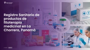 Imagen sobre el proceso de registro sanitario de productos de fitoterapia medicinal en La Chorrera, Panamá