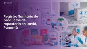 Imagen sobre el proceso de registro sanitario de productos de repostería en David, Panamá