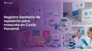 Imagen sobre el proceso de registro sanitario de repelente para mascota en Coclé, Panamá