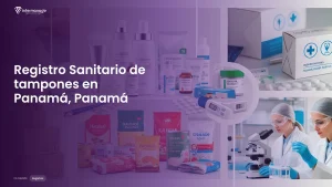 Imagen sobre el proceso de registro sanitario de tampones en Panamá, Panamá