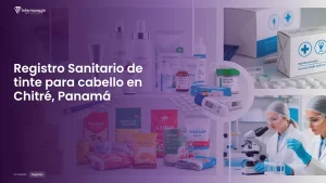 Imagen sobre el proceso de registro sanitario de tinte para cabello en Chitré, Panamá