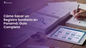 Imagen destacada del post titulada Cómo Sacar un Registro Sanitario en Panamá: Guía Completa con la categoría Guías mostrada en la parte inferior.