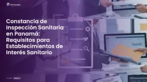 Imagen destacada del post titulada Constancia de Inspección Sanitaria en Panamá: Requisitos para Establecimientos de Interés Sanitario con la categoría Requisitos mostrada en la parte inferior.