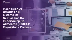 Imagen destacada del post titulada Inscripción De Usuario En El Sistema De Notificación De Importación De Alimentos (SISNIA): Requisitos Y Proceso con la categoría Requisitos mostrada en la parte inferior.