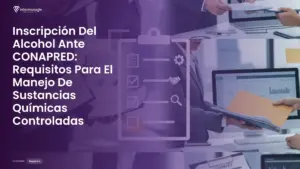 Imagen destacada del post titulada Inscripción Del Alcohol Ante CONAPRED: Requisitos Para El Manejo De Sustancias Químicas Controladas con la categoría Requisitos mostrada en la parte inferior.